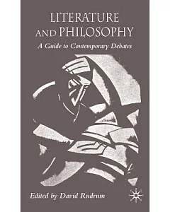 Literature And Philosophy: A Guide to Contemporary Debates