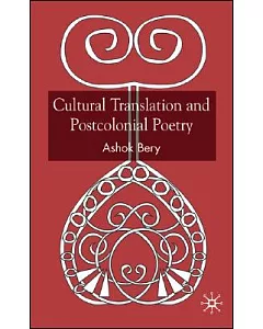 Cultural Translation and Postcolonial Poetry