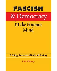 Fascism And Democracy in the Human Mind: A Bridge Between Mind And Society