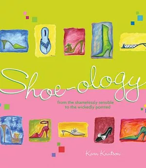 Shoe-ology: from the shamelessly sensible to the wickeddly pointed