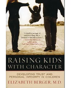 Raising Kids With Character: Developing Trust And Personal Intergrity in Children