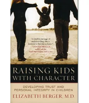 Raising Kids With Character: Developing Trust And Personal Intergrity in Children