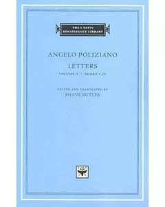 Angelo Poliziano: Letters: Books I-IV