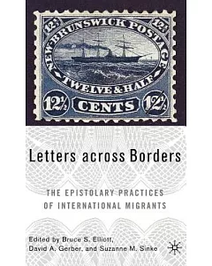 Letters Across Borders: The Epistolary Practices of International Migrants