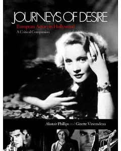 Journeys of Desire: European Actors in Hollywood: a Critical Companion