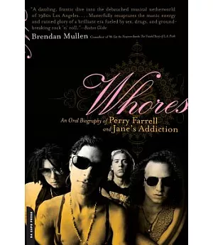 Whores: An Oral Biography of Perry Farrell And Jane’s Addiction