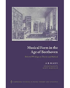 Musical Form in the Age of Beethoven: Selected Writings on Theory And Method