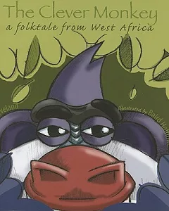 The Clever Monkey: A Folktale from West Africa