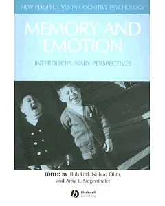 Memory And Emotion: Interdisciplinary Perspectives