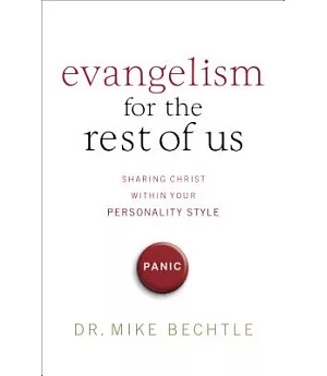 Evangelism for the Rest of Us: Sharing Christ Within Your Personality Style