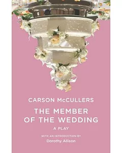 The Member of the Wedding: A Play