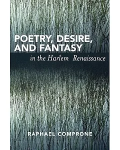 Poetry, Desire, And Fantasy in the Harlem Renaissance