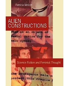 Alien Constructions: Science Fiction And Feminist Thought