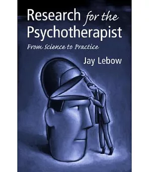 Research for the Psychotherapist: From Science to Practice