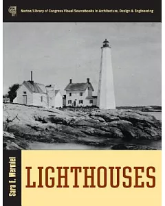 Lighthouses: Norton/library of Congress Visual Sourcebooks in Architecture, Design & Engineering