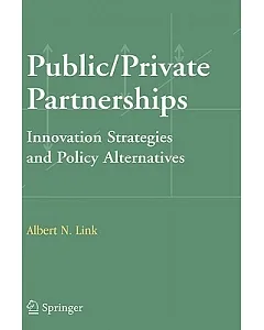 Public/Private Partnerships: Innovation Strategies And Policy Alternatives