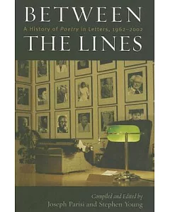 Between the Lines: A History of Poetry in Letters, 1962-2002