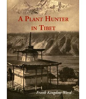 A Plant Hunter in Tibet