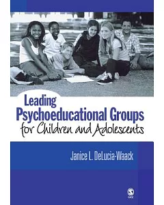 Leading Psychoeducational Groups for Children And Adolescents