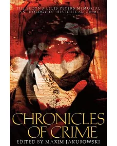 Chronicles of Crime: The Second Ellis Peters Memorial Anthology of Historical Crime