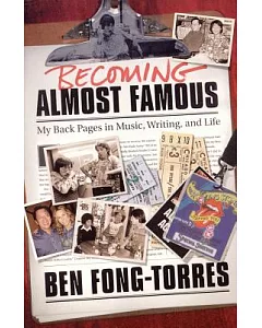 Becoming Almost Famous: My Back Pages in Music, Writing, And Life