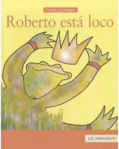 Roberto Esta Loco/roberto Is Crazy