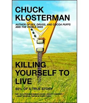 Killing Yourself to Live: 85% of a True Story