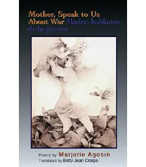 Mother, Speak to Us About War / Madre, Hablanos De La Guerra