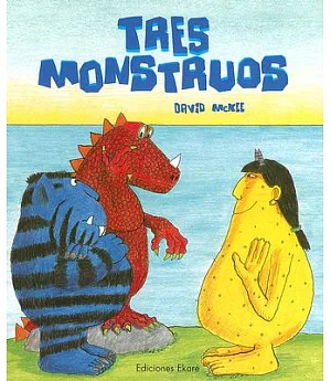 Tres Monstruos / Three Monsters