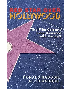 Red Star over Hollywood: The Film Colony’s Long Romance With the Left