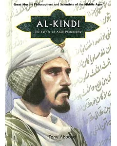 Al Kindi: Father of Arab Philosophy And Ninth-century Scientist, Calligrapher, And Musician