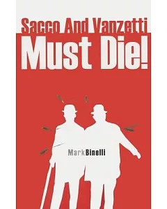 Sacco And Vanzetti Must Die!