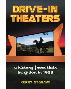Drive-in Theaters: A History from Their Inception in 1933