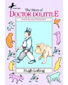 The Story of Dr. Dolittle: Being the History of His Peculiar Life at Home and Astonishing Adventures in Foreign Parts