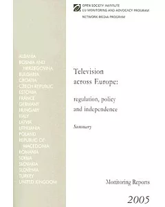 Television Across europe: Regulations, Policy And Independence - Summary