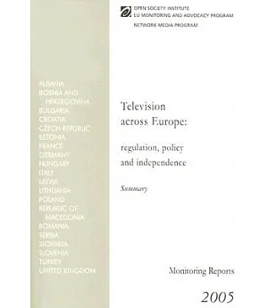 Television Across Europe: Regulations, Policy And Independence - Summary