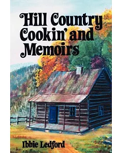 Hill Country Cookin’ And Memoirs