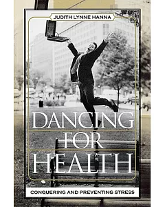 Dancing for Health: Conquering And Preventing Stress
