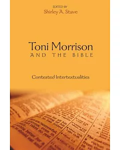 Toni Morrison And the Bible: Contested Intertextualities