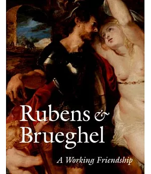 Rubens & Brueghel: A Working Friendship