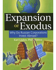 Expansion or Exodus: Why Do Russian Corporations Invest Abroad?
