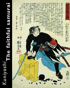 Kuniyoshi: The Faithful Samurai