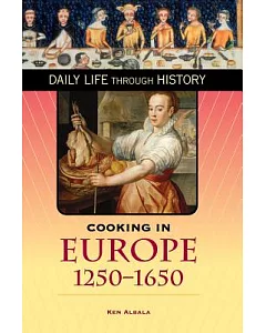 Cooking In Europe, 1250-1650