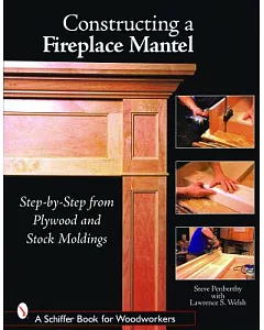 Constructing a Fireplace Mantel: Step-by-Step from Plywood And Stock Moldings