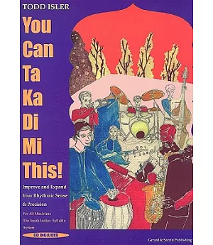 You Can Ta Ka Di Mi This!: Improve And Expand Your Rhythmic Sense And Precision, for all musicians, the south indian syllable sy