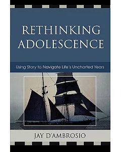Rethinking Adolescence: Using Story to Navigate Life’s Uncharted Years