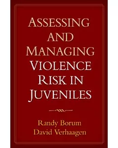 Assessing And Managing Violence Risk in Juveniles