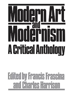 Modern Art and Modernism: A Critical Anthology