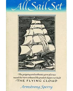 All Sail Set: A Romance of the Flying Cloud