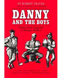 Danny and the Boys: Being Some Legends of Hungry Hollow